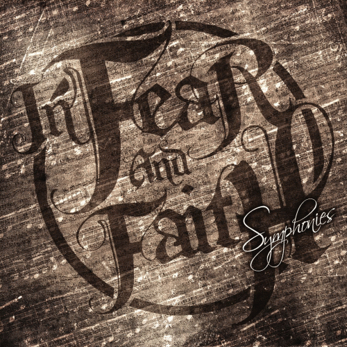 In Fear And Faith : Symphonies